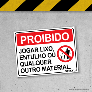 Placa de Sinalização - Proibido Jogar Lixo, Entulho e Qualquer PS 3mm 20x15cm Impressão UV   Fita Dupla Face