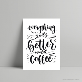 QUADRO DECORATIVO EVERYTHING GETS BETTER WITH COFFEE PS 3mm 21x29cm    Fita Dupla face